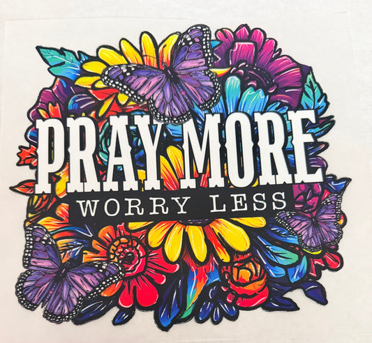 Pray more worry less