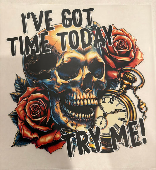 Got time today