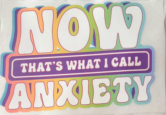 Now anxiety