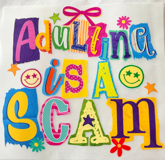 Adulting is a scam
