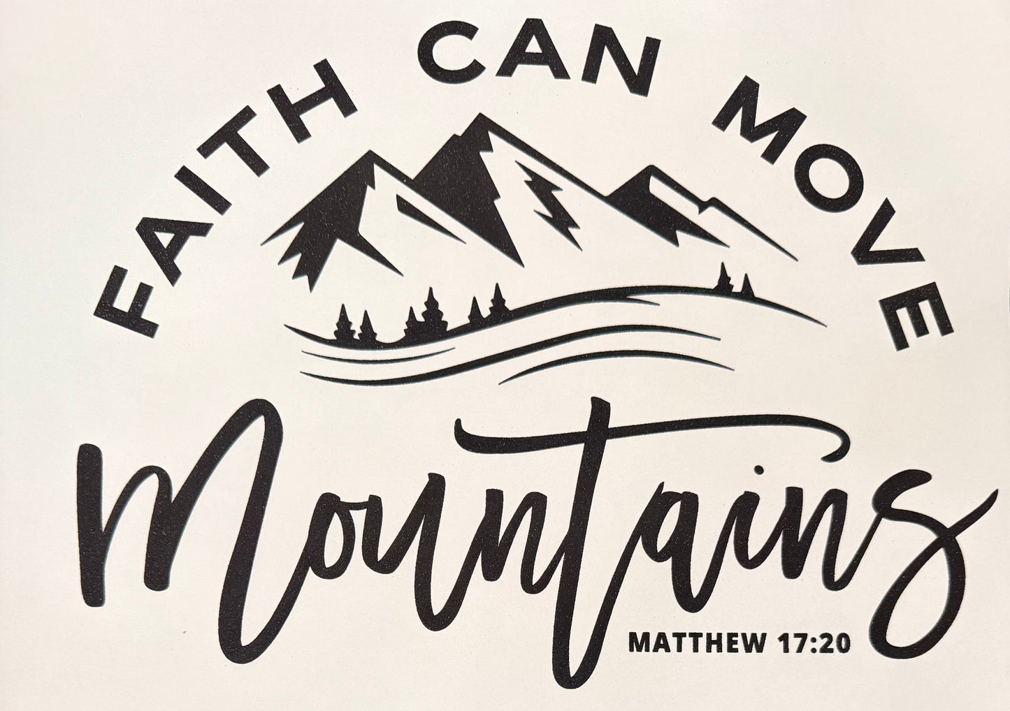 Faith can move mountains