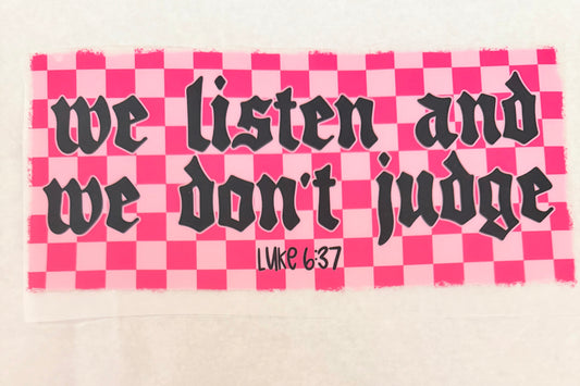 Listen don’t judge