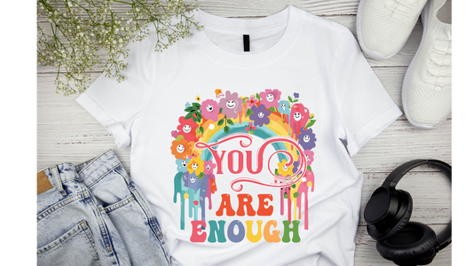 YOU ARE ENOUGH