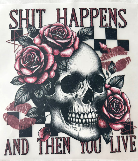Then you live