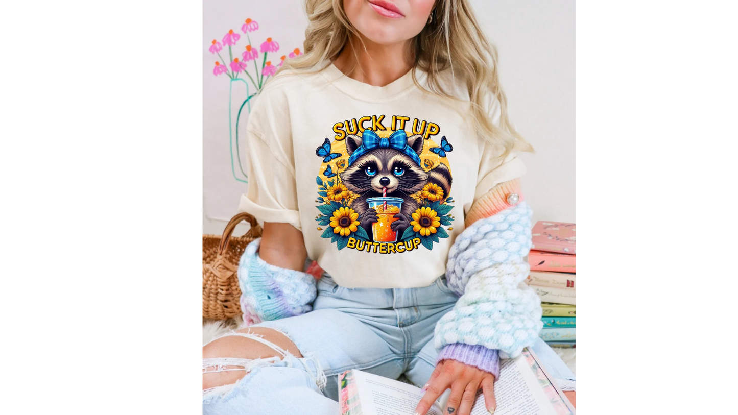 SUCK IT UP BUTTERCUP