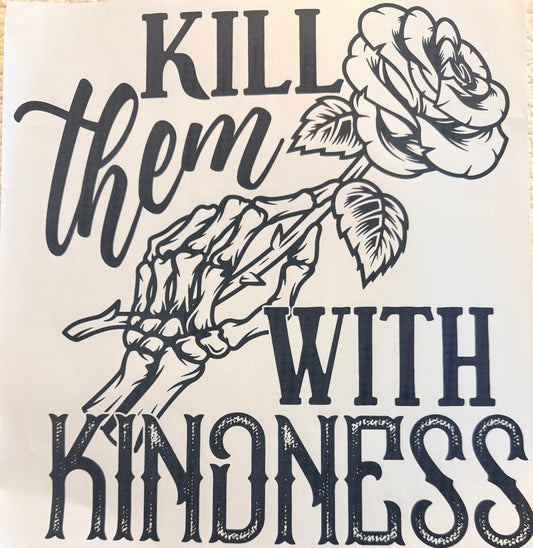 Kill them with kindness