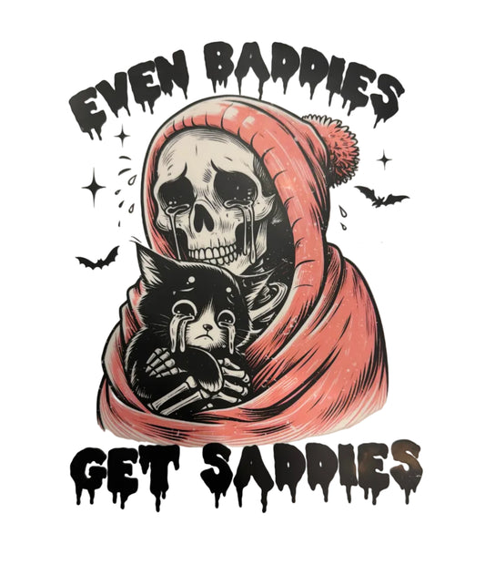 Baddies get saddies