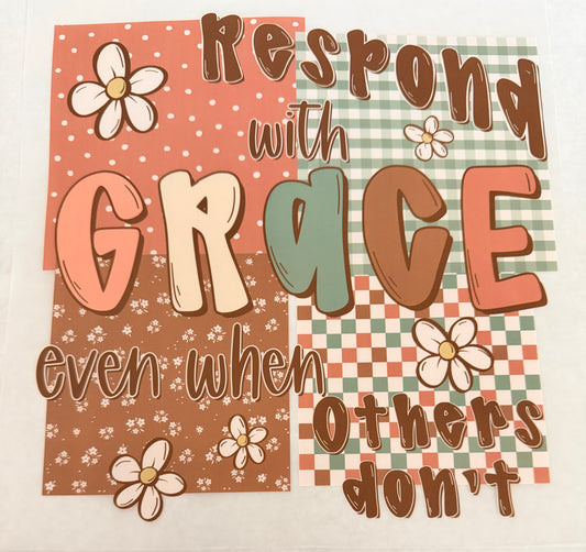 Respond with grace