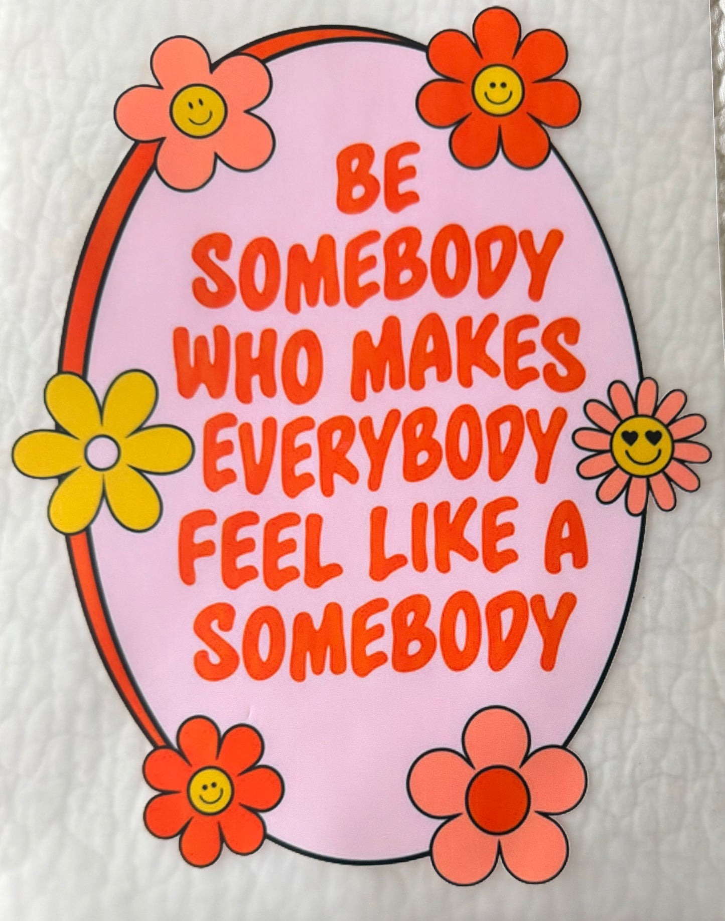 Be somebody