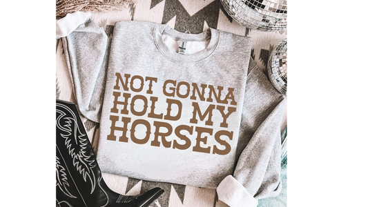 NOT GONNA HOLD MY HORSES BROWN