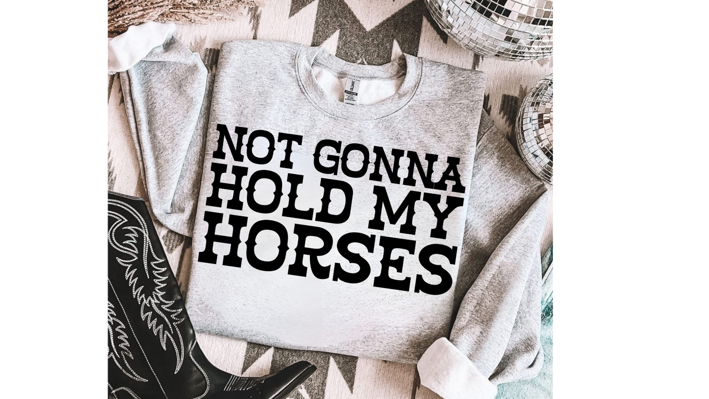 NOT GONNA HOLD MY HORSES BLACK