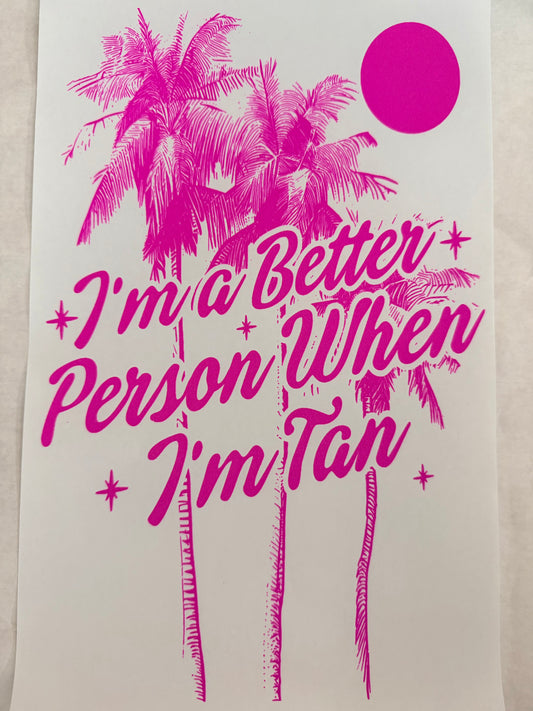 Better person when tan