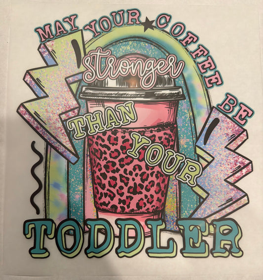 Coffee stronger than toddler