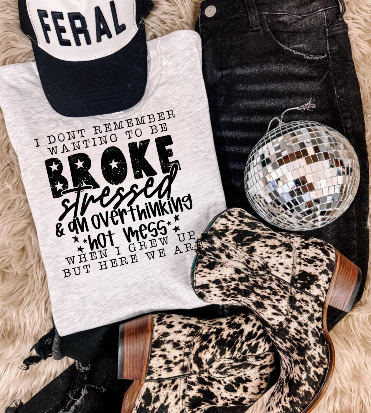 BROKE STRESSED HOT MESS