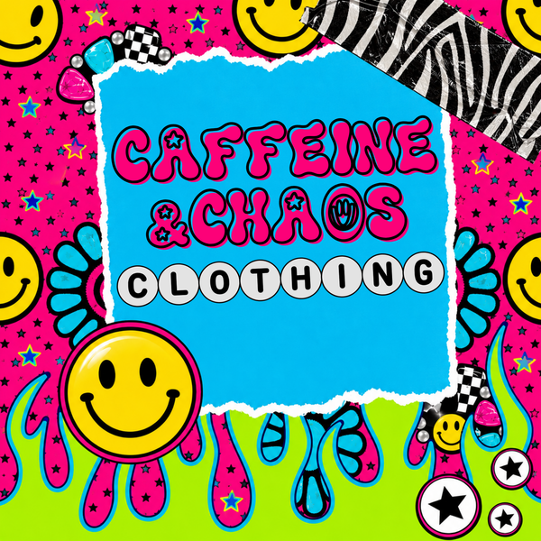 Caffeine&Chaos Clothing Co