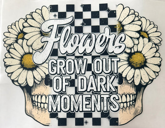 Flowers out of dark moments