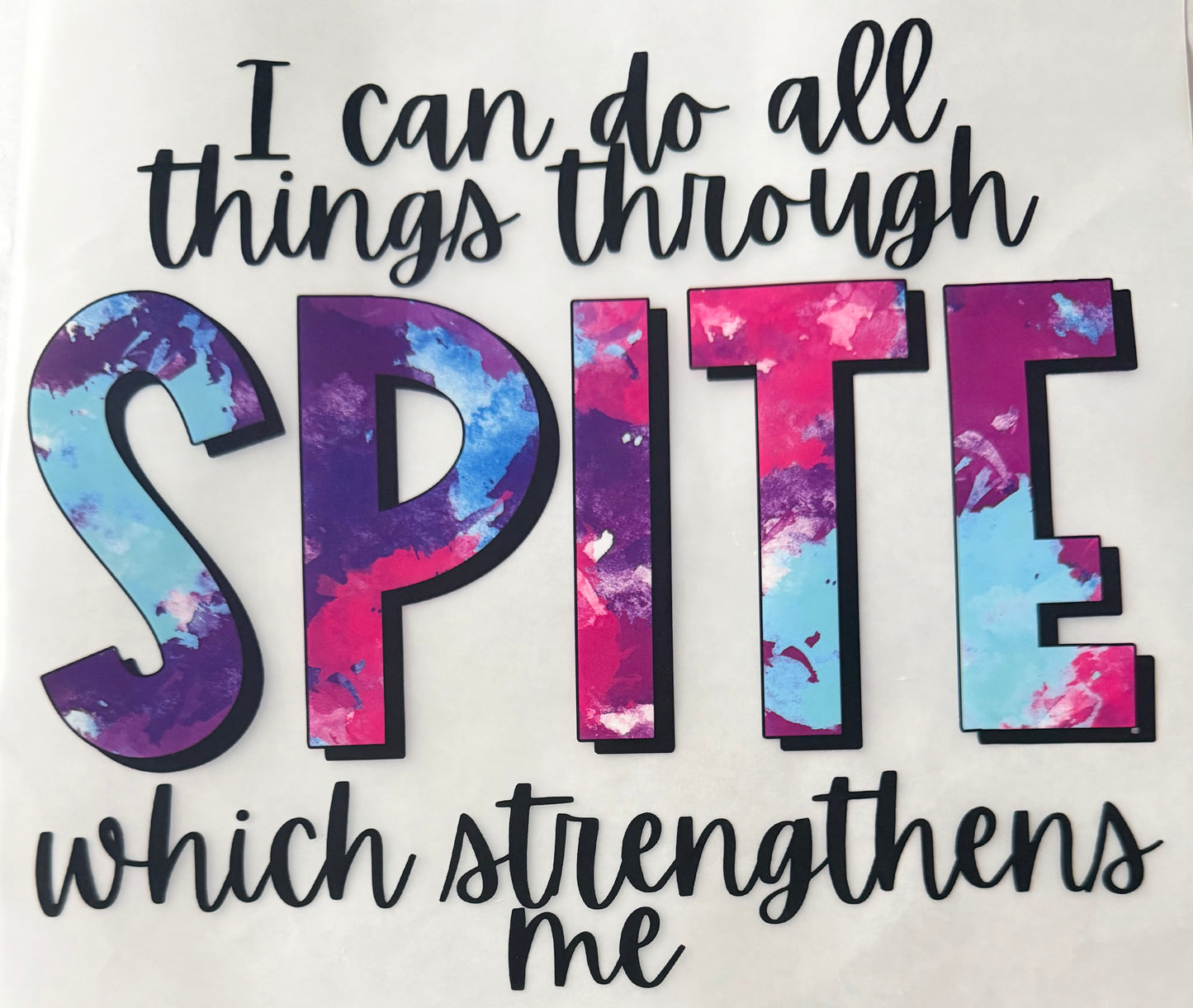 Do all things through spite