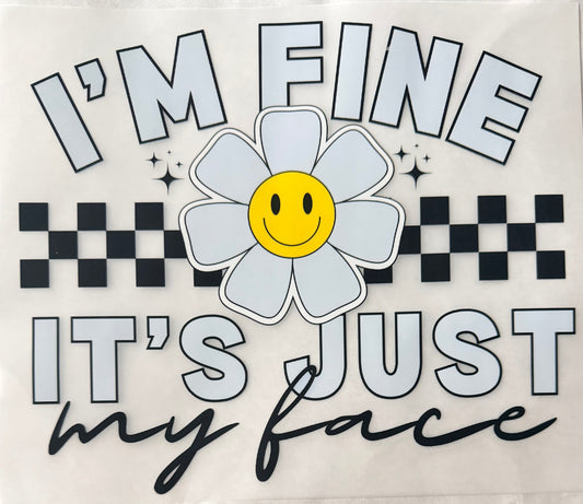 It’s just my face