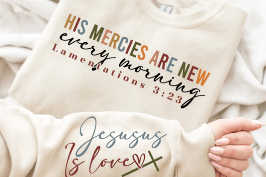 HIS MERCIES ARE NEW SWEATSHIRT W/ SLEEVE