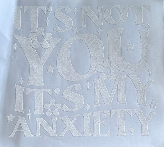 It’s my anxiety