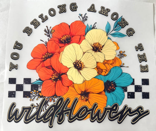 You belong among wildflowers