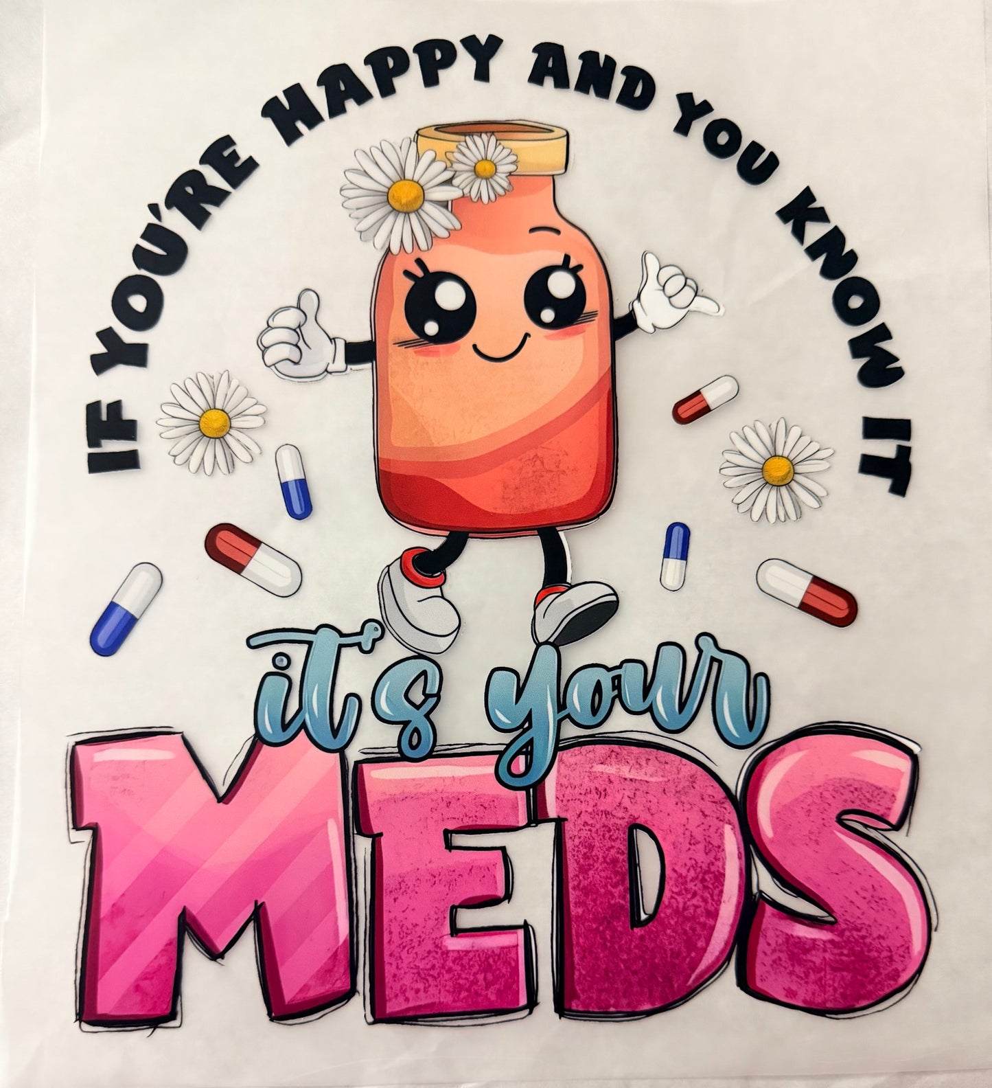 It’s your meds