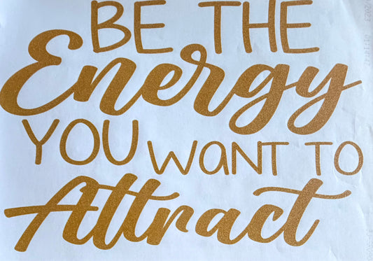 Energy you want to attract