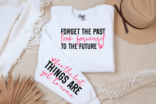 FORGET THE PAST SWEATSHIRT W/ SLEEVE