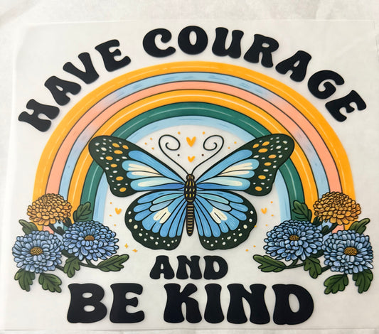 Have courage be kind