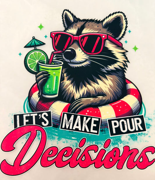 Pour decisions raccoon