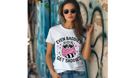 EVEN BADDIES GET SADDIES RACCOON