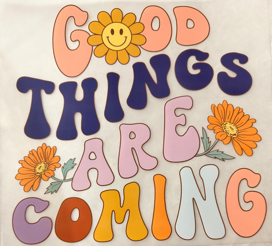 Good things are coming